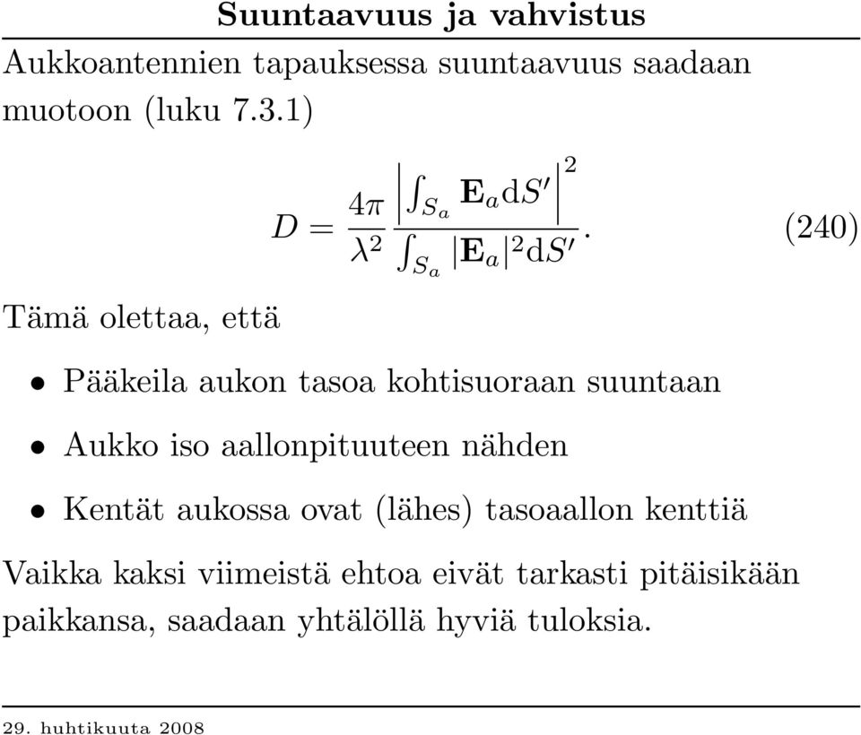 (2 40 ) S a E a 2 ds Pääkeila aukon tasoa koh tisuoraan suuntaan Aukko iso aallonpituuteen näh den