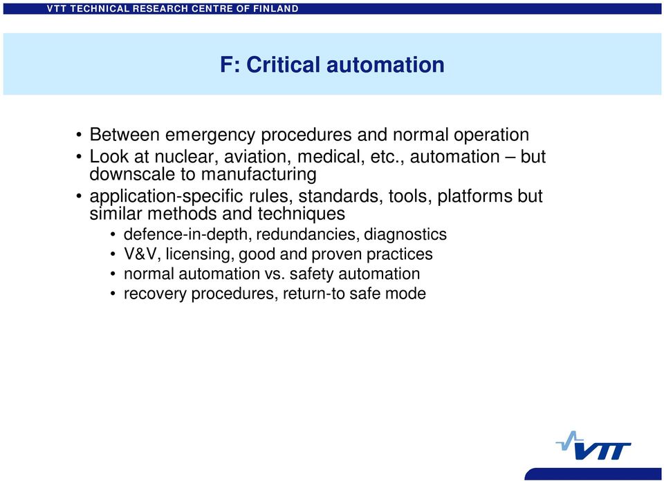 , automation but downscale to manufacturing application-specific rules, standards, tools, platforms but