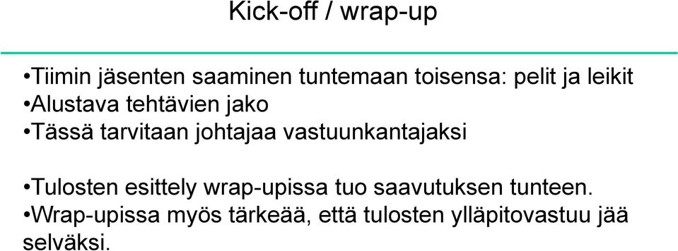 vastuunkantajaksi Tulosten esittely wrap-upissa tuo saavutuksen