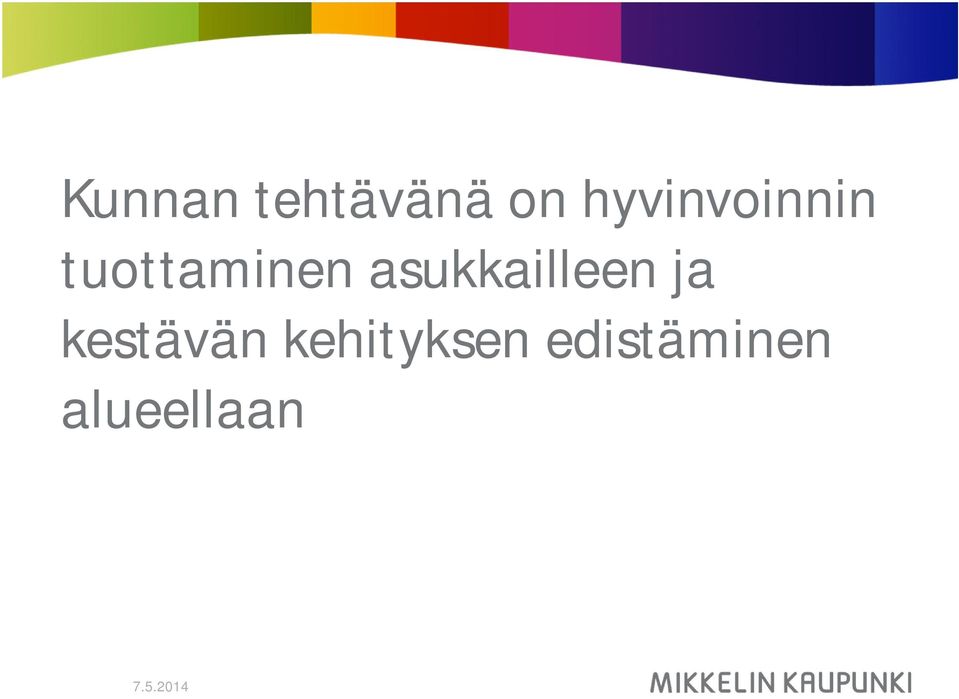 asukkailleen ja kestävän
