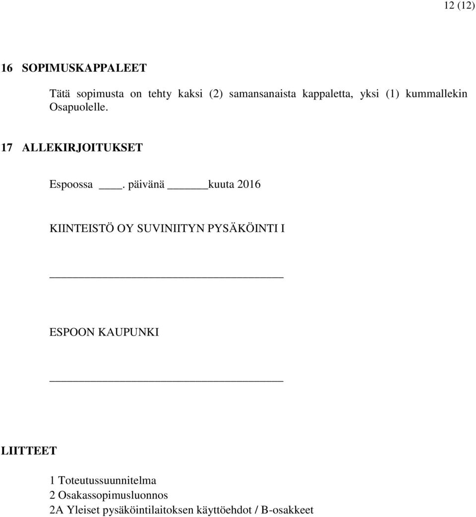 päivänä kuuta 2016 KIINTEISTÖ OY SUVINIITYN PYSÄKÖINTI I ESPOON KAUPUNKI LIITTEET 1