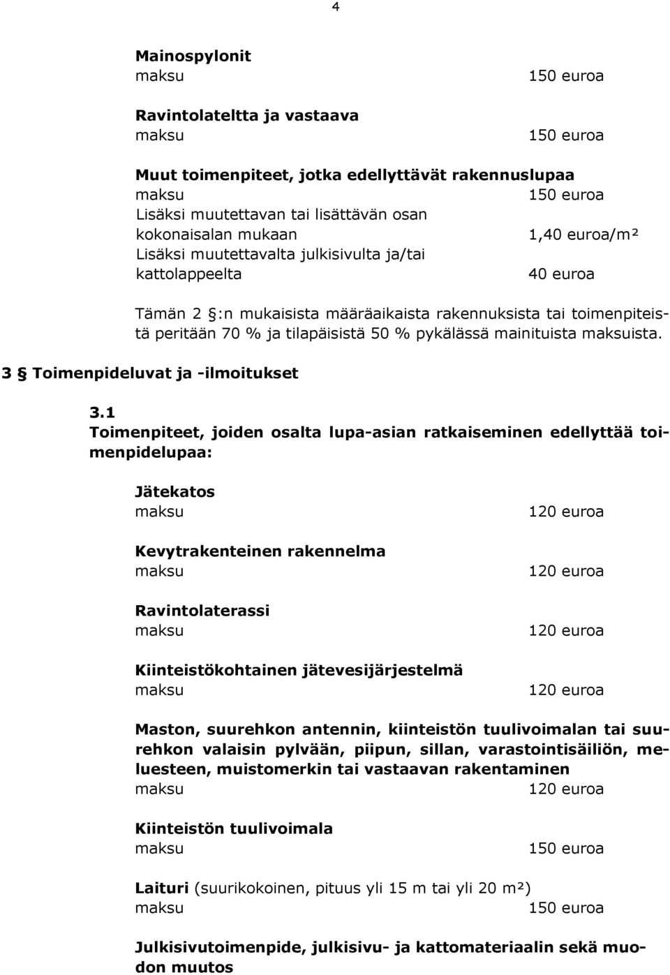 3 Toimenpideluvat ja -ilmoitukset 3.