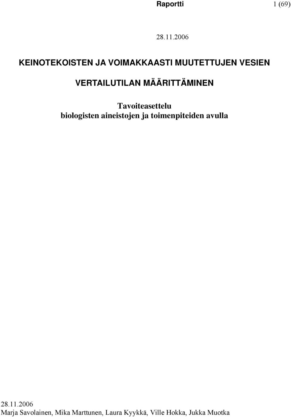 Tavoiteasettelu biologisten aineistojen ja toimenpiteiden