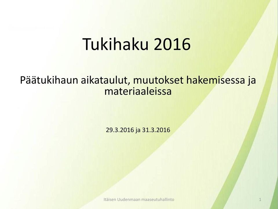ja materiaaleissa 29.3.2016 ja 31.