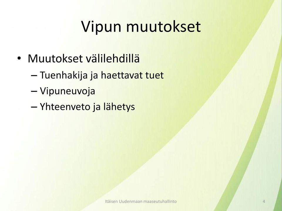 haettavat tuet Vipuneuvoja