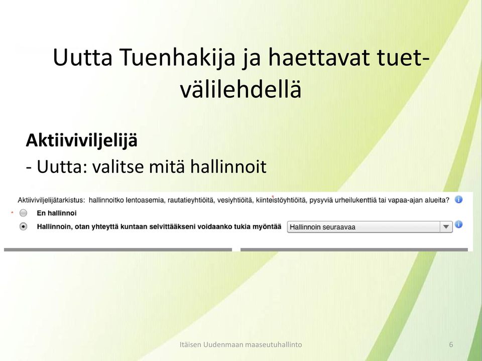 - Uutta: valitse mitä hallinnoit