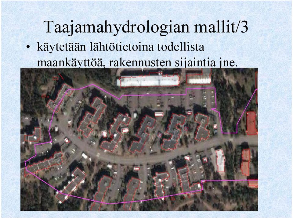 lähtötietoina todellista