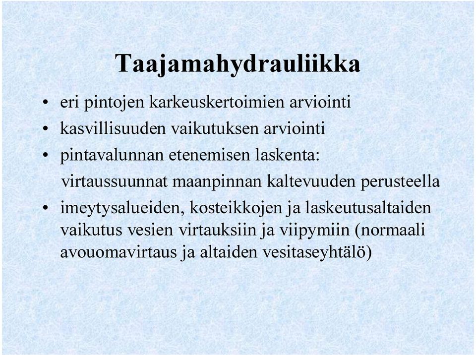 maanpinnan kaltevuuden perusteella imeytysalueiden, kosteikkojen ja