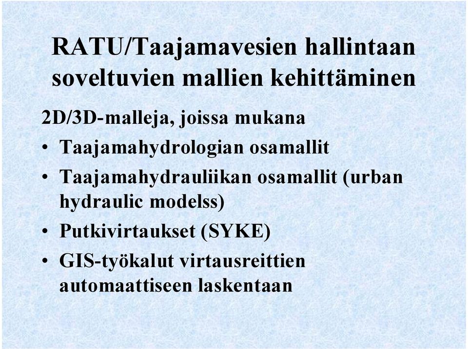 Taajamahydrauliikan osamallit (urban hydraulic modelss)