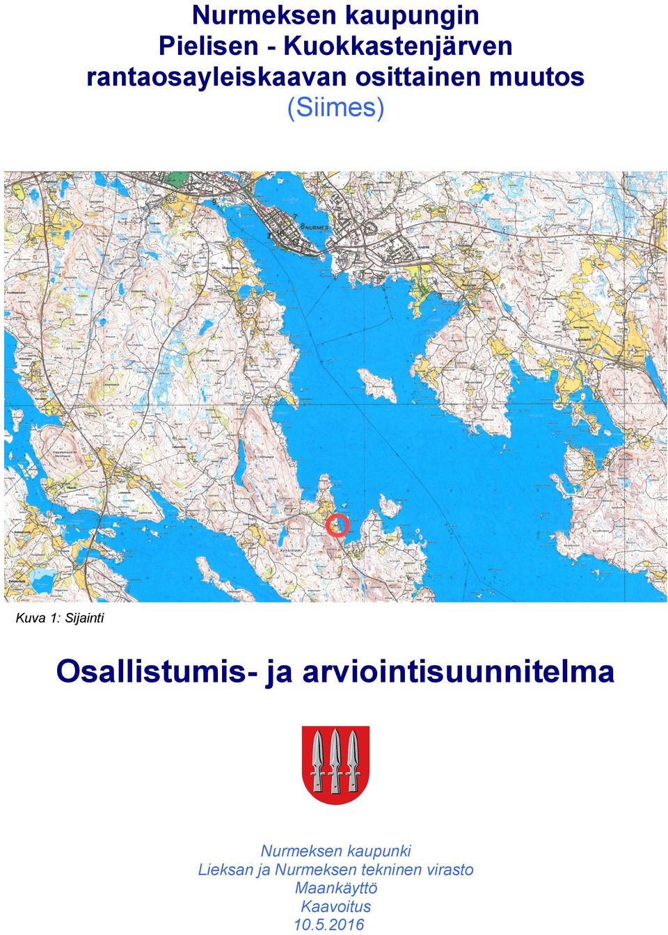 Sijainti Osallistumis- ja arviointisuunnitelma Nurmeksen