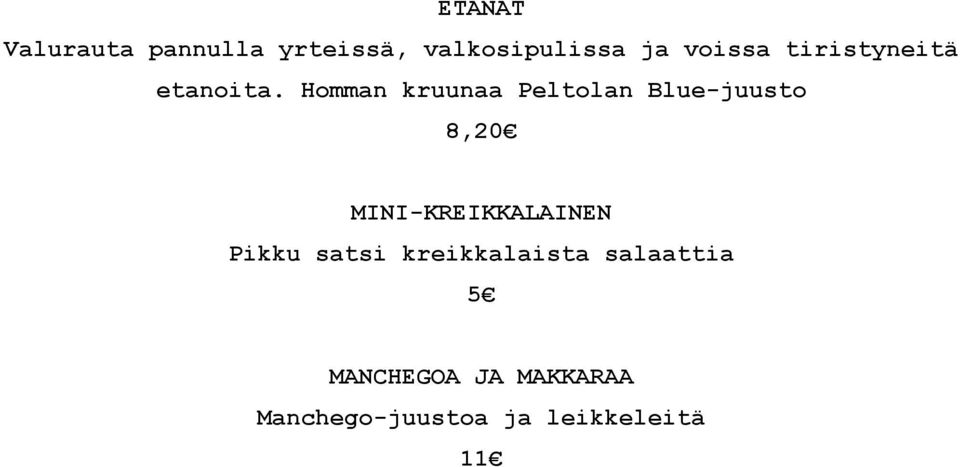 Homman kruunaa Peltolan Blue-juusto 8,20 MINI-KREIKKALAINEN