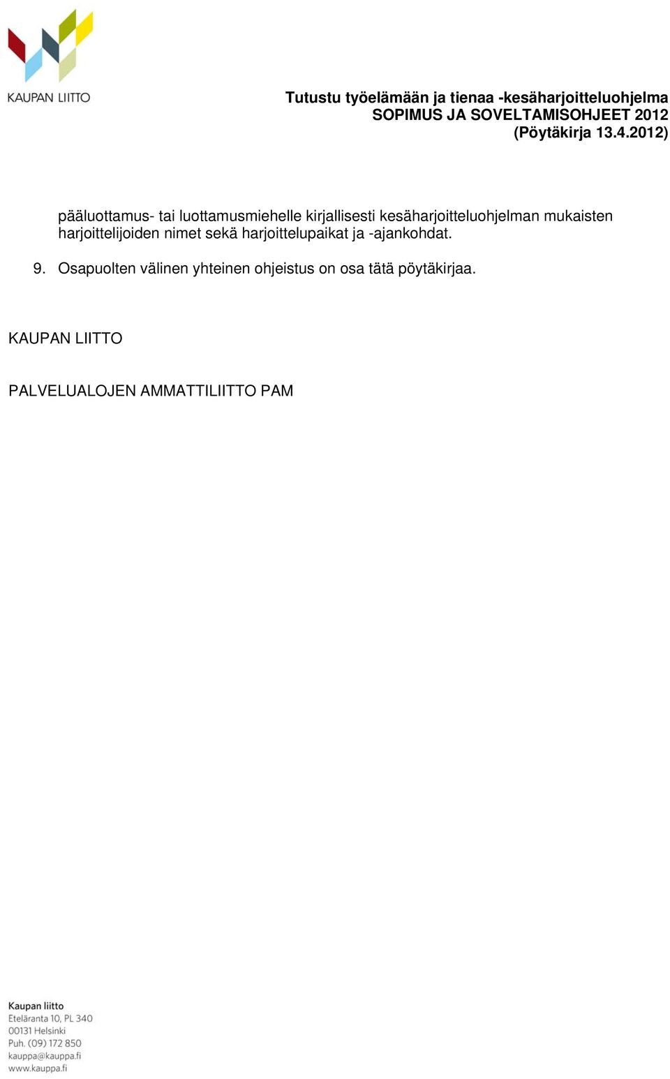harjoittelupaikat ja -ajankohdat. 9.
