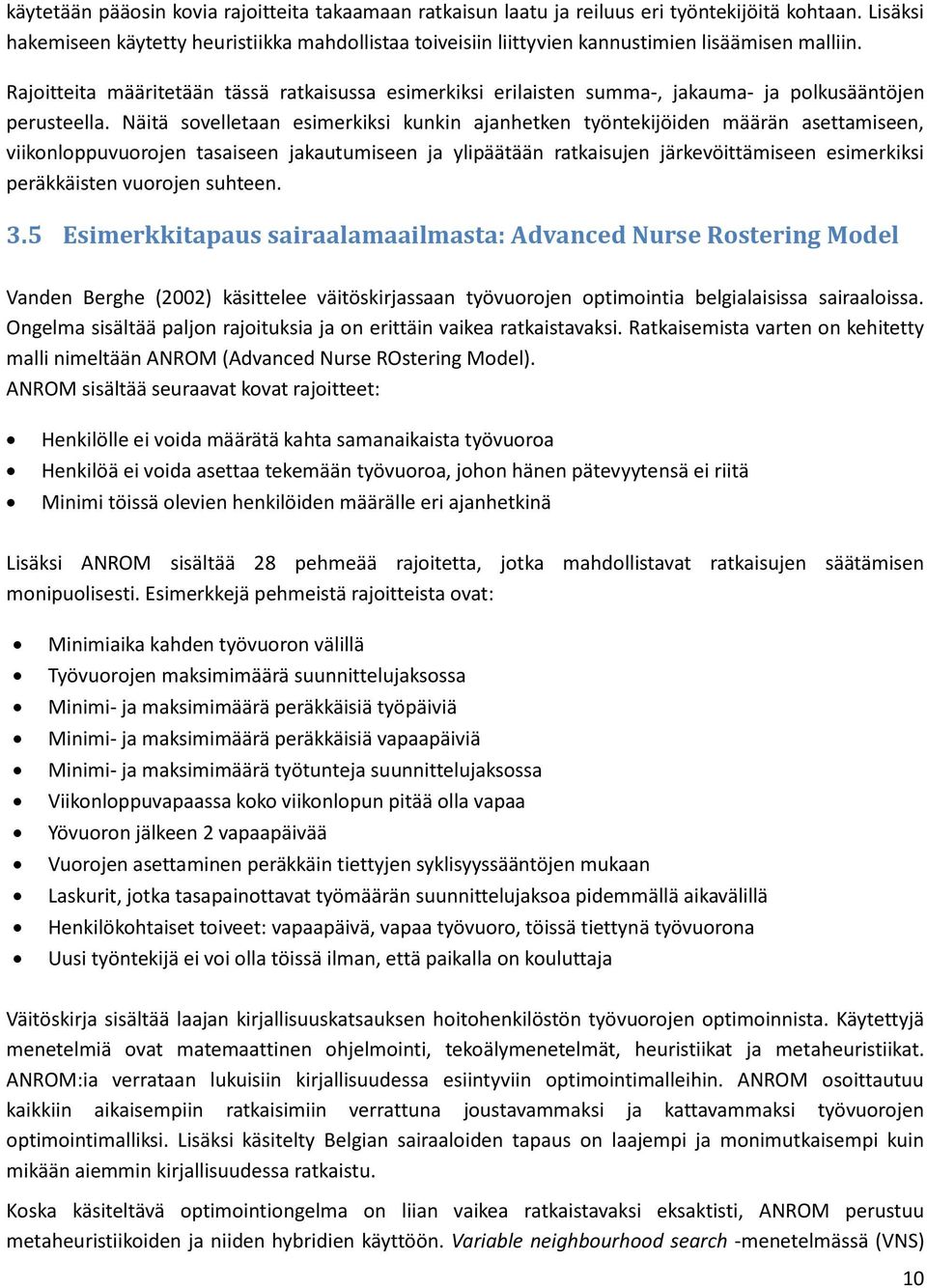 Rajoitteita määritetään tässä ratkaisussa esimerkiksi erilaisten summa-, jakauma- ja polkusääntöjen perusteella.