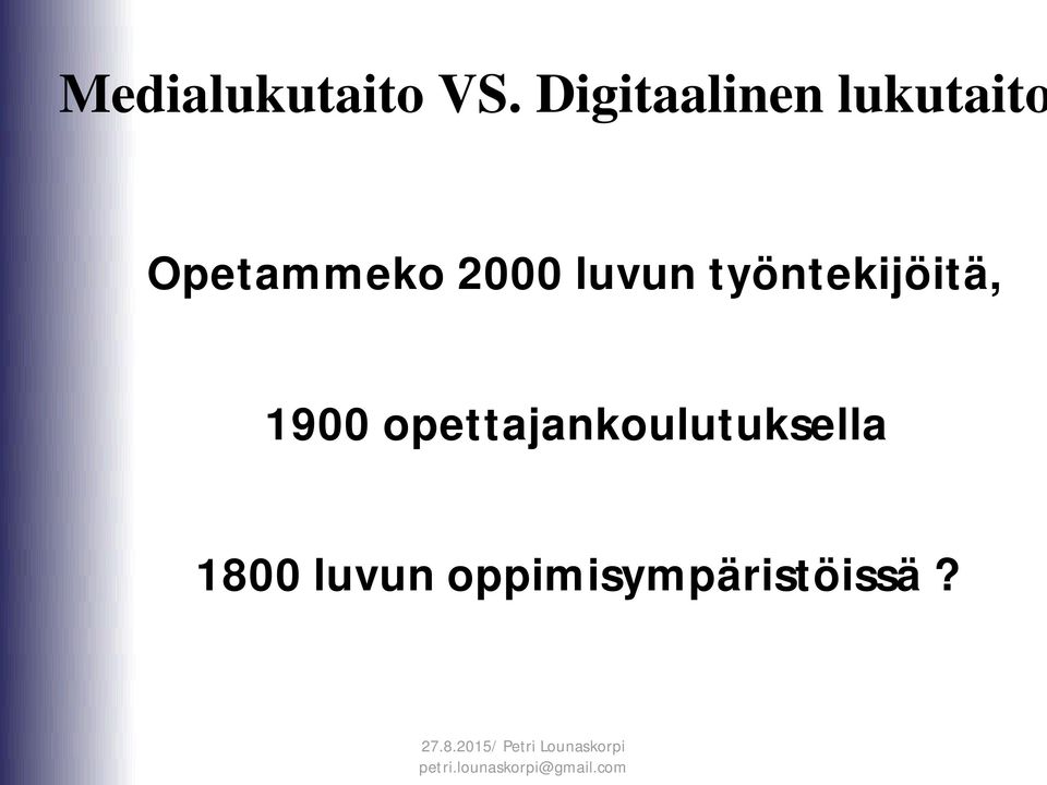 työntekijöitä, 1900 opettajankoulutuksella 1800