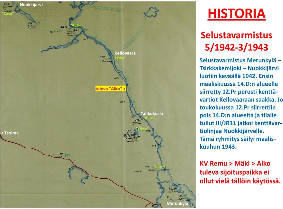 Jo toukokuussa 12.Pr siirrettiin pois 14.