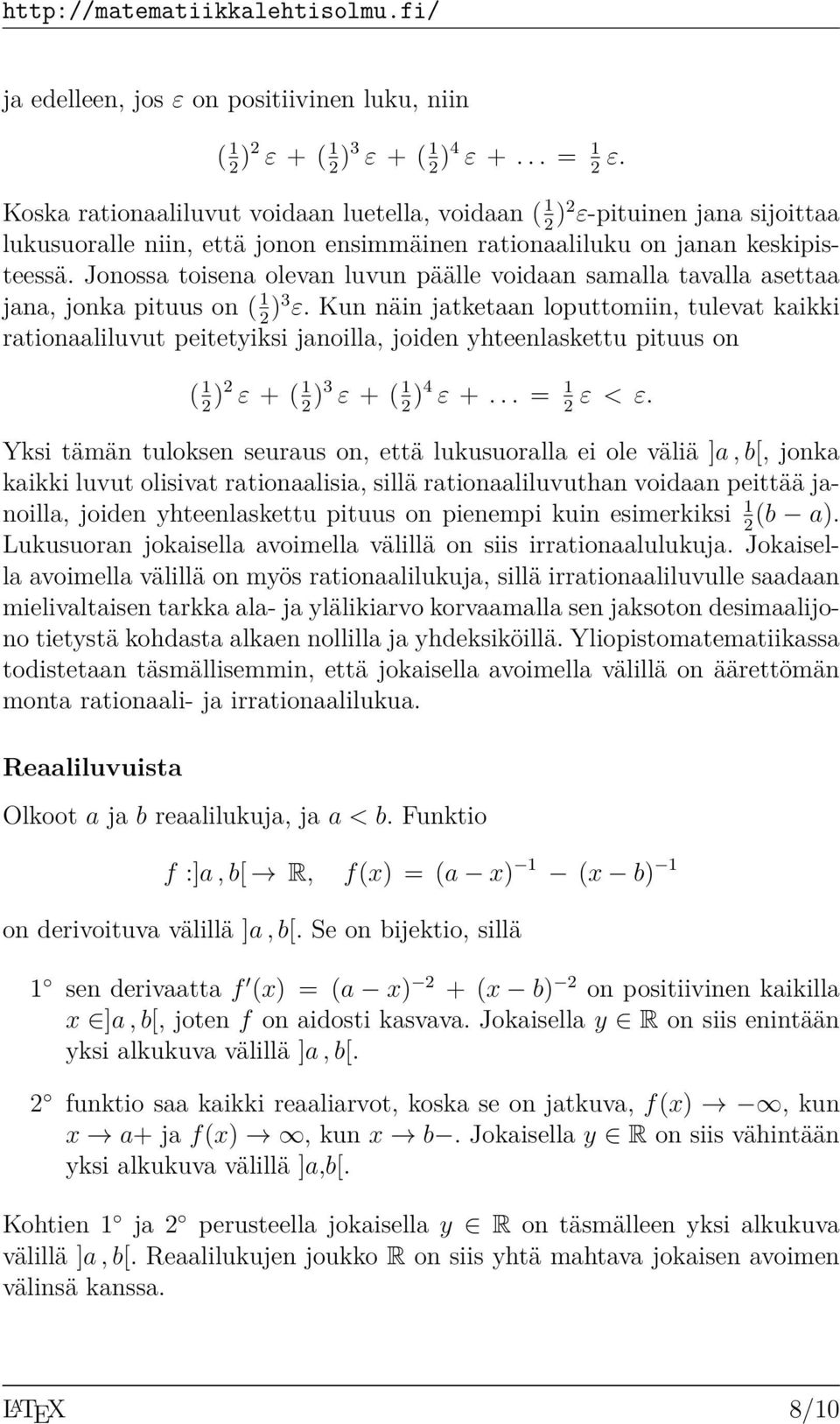 Jonossa toisena olevan luvun päälle voidaan samalla tavalla asettaa jana, jonka pituus on ( 1 2 )3 ε.