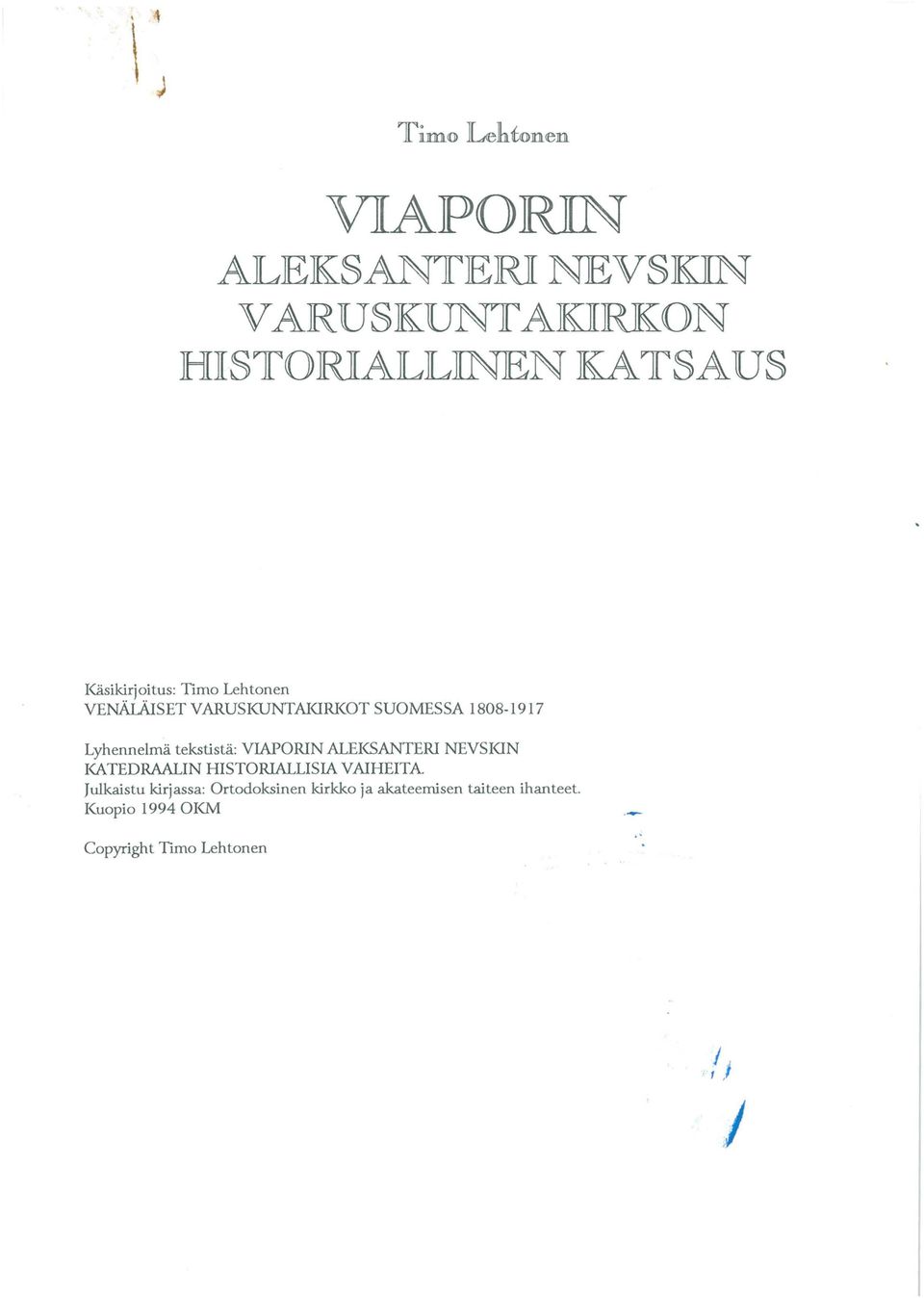 tekstistä: VIAPORIN ALEKSANTERI NEVSKIN KATEDRAALIN HISTORIALLISIA V AIHEITA.