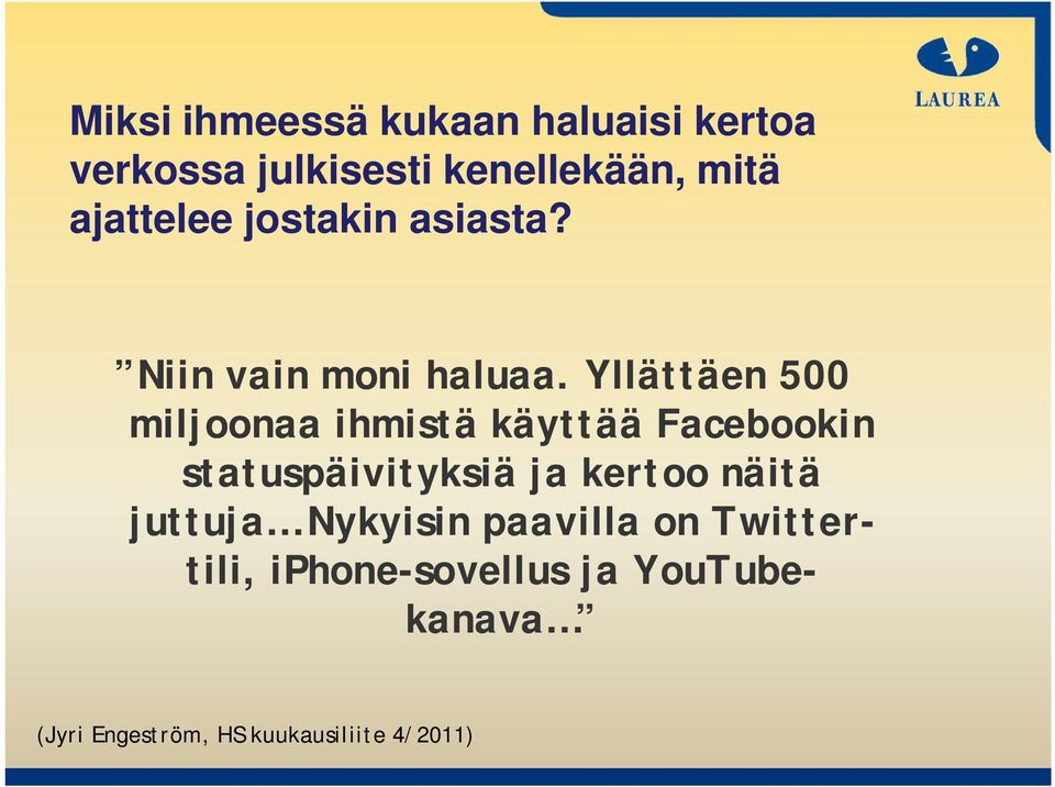 Yllättäen 500 miljoonaa ihmistä käyttää Facebookin statuspäivityksiä ja kertoo