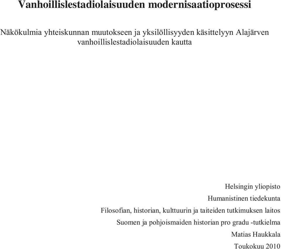 yliopisto Humanistinen tiedekunta Filosofian, historian, kulttuurin ja taiteiden