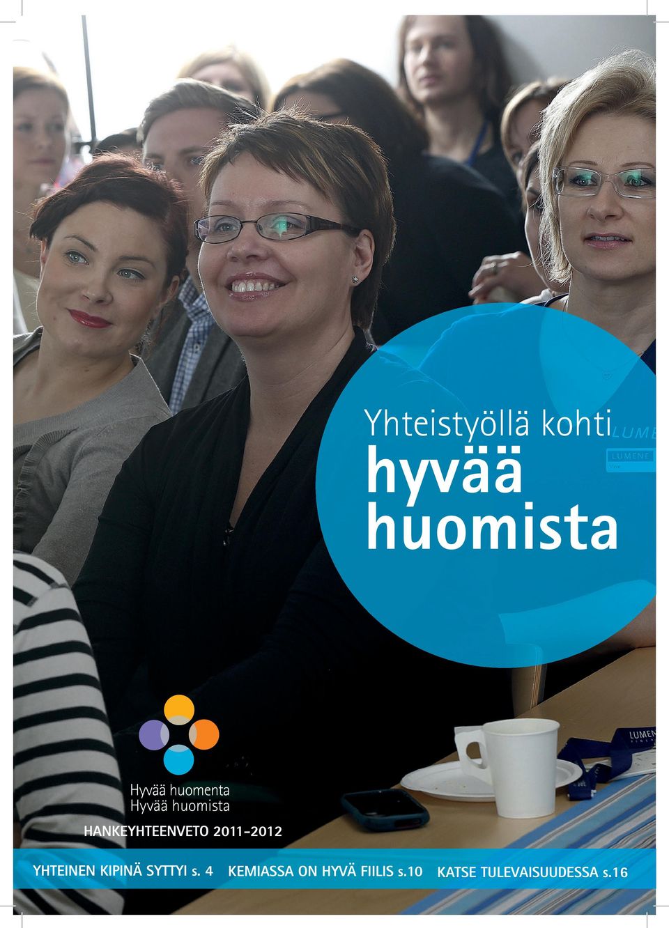 2011-2012 YHTEINEN KIPINÄ SYTTYI s.