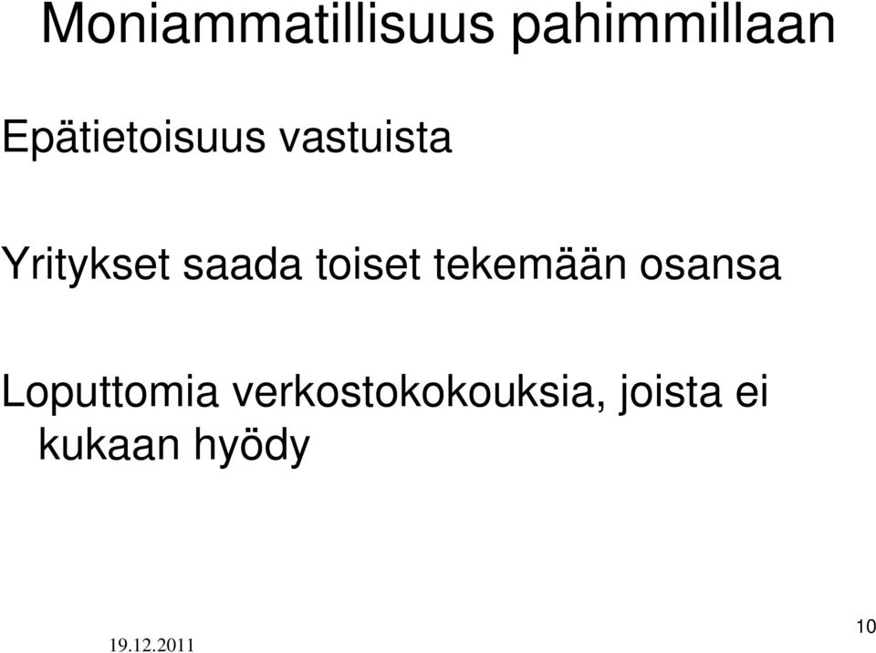 toiset tekemään osansa Loputtomia