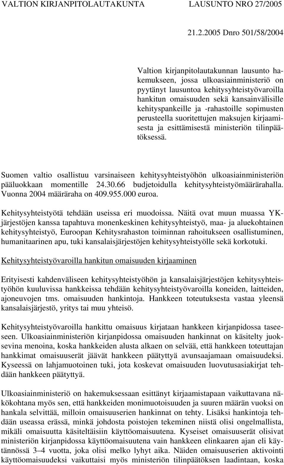 kansainvälisille kehityspankeille ja -rahastoille sopimusten perusteella suoritettujen maksujen kirjaamisesta ja esittämisestä ministeriön tilinpäätöksessä.