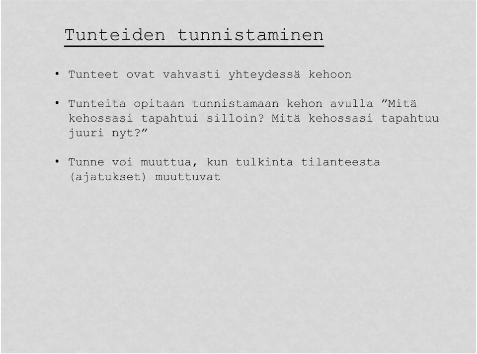 kehossasi tapahtui silloin?