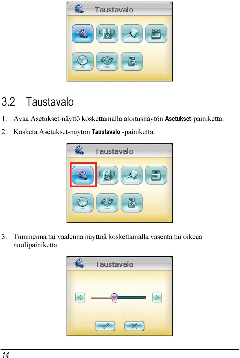 Asetukset-painiketta. 2.