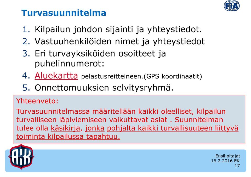 Onnettomuuksien selvitysryhmä.