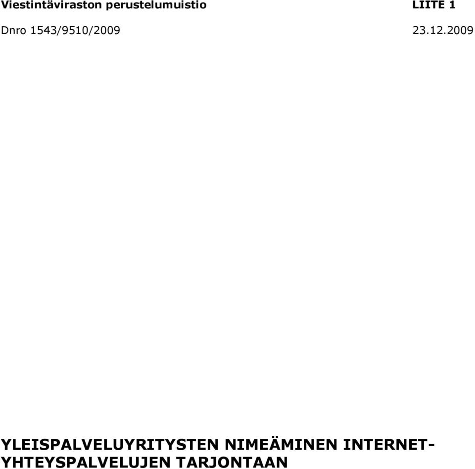 2009 YLEISPALVELUYRITYSTEN