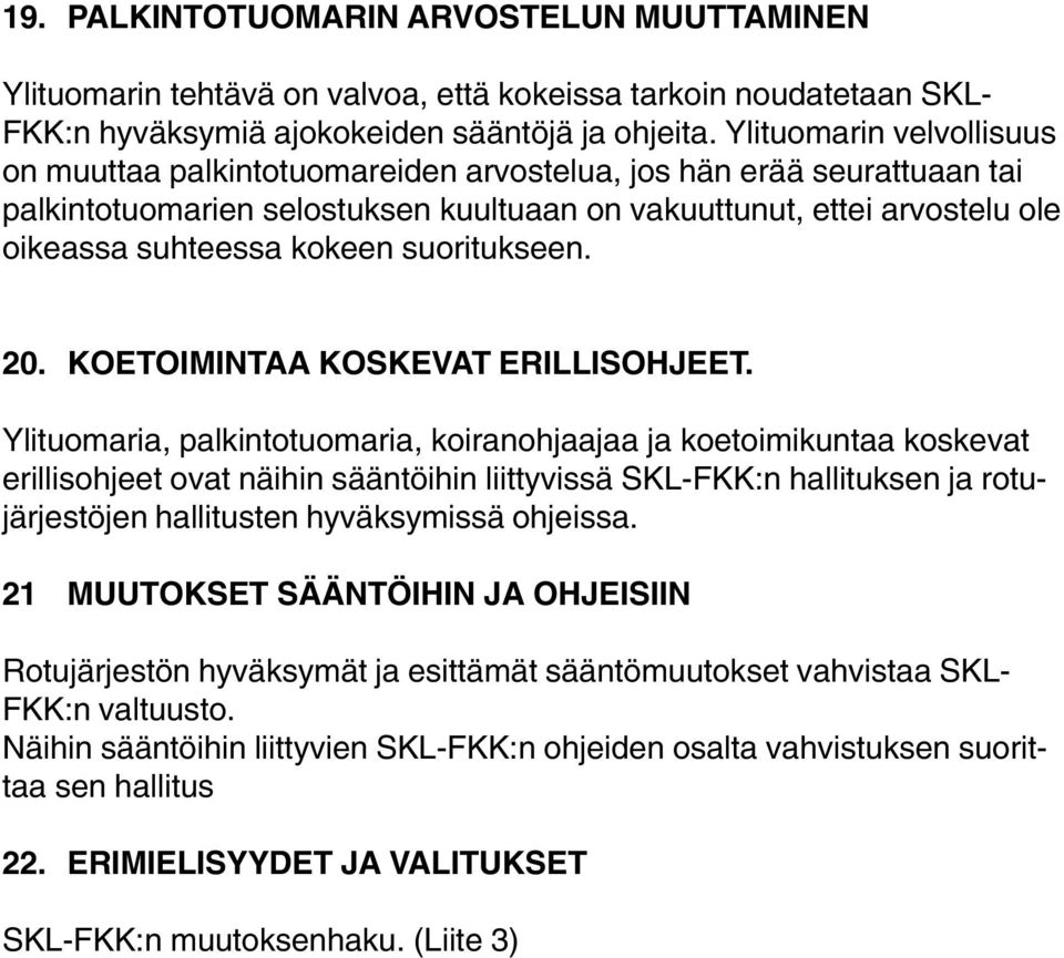 suoritukseen. 20. KOETOIMINTAA KOSKEVAT ERILLISOHJEET.