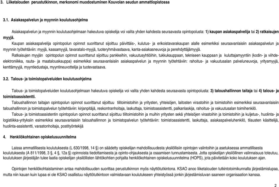 ratkaisujen myyjä.