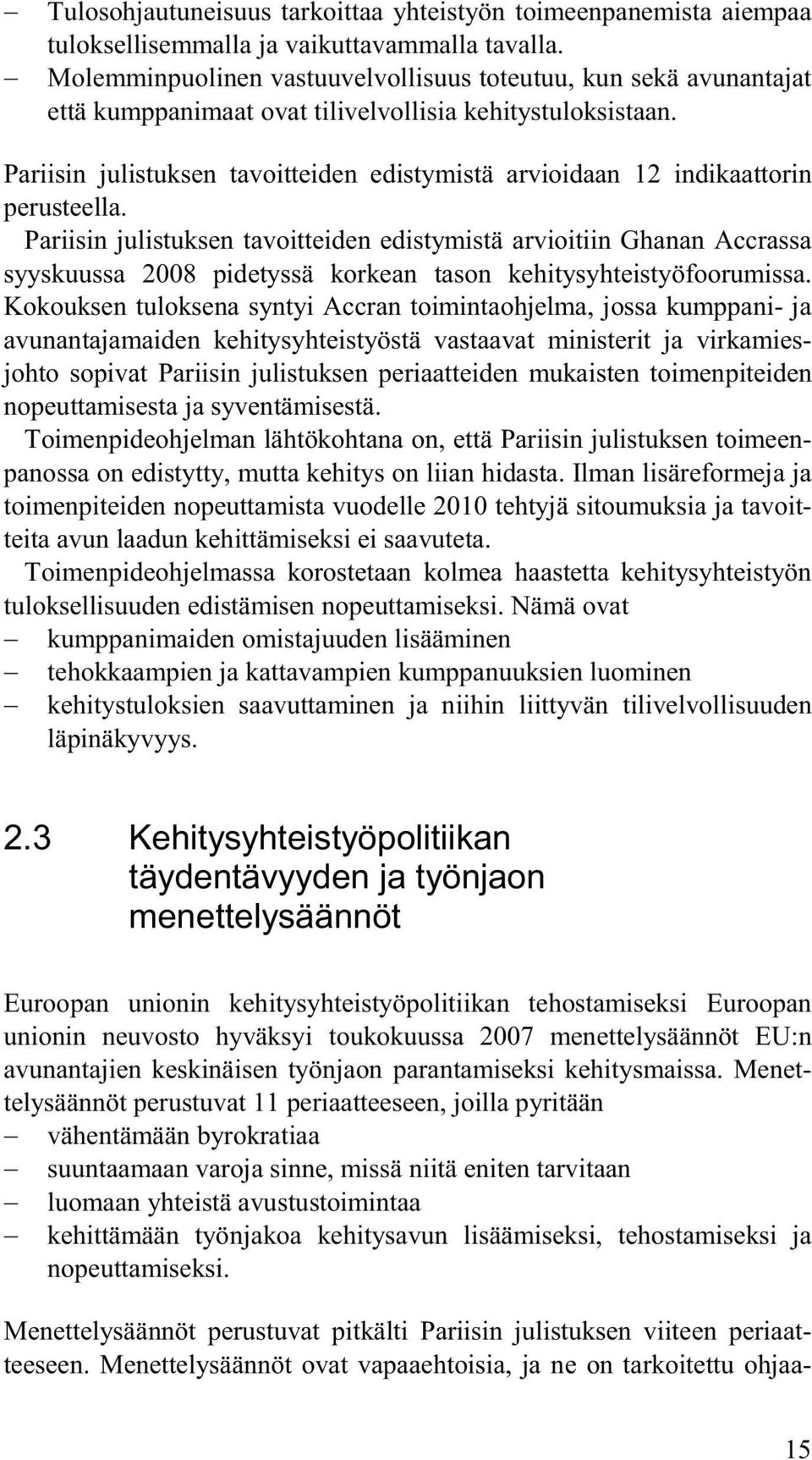 Pariisin julistuksen tavoitteiden edistymistä arvioidaan 12 indikaattorin perusteella.