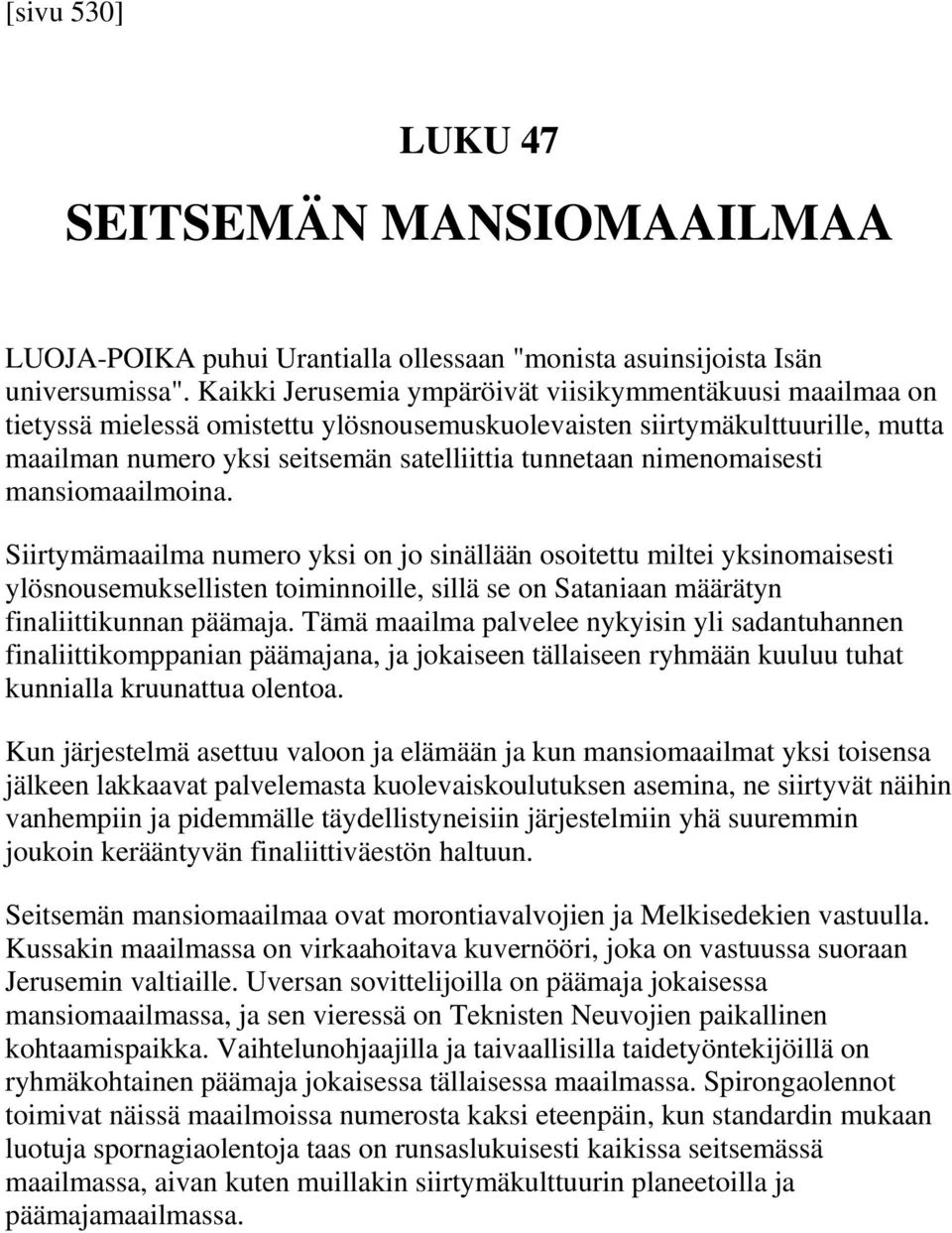 nimenomaisesti mansiomaailmoina.