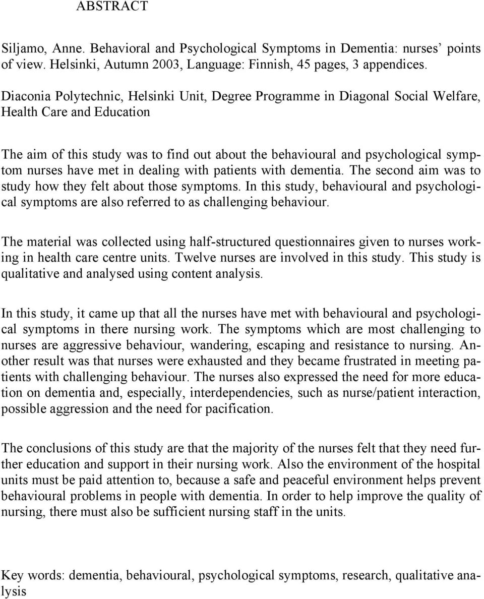 nurses have met in dealing with patients with dementia. The second aim was to study how they felt about those symptoms.