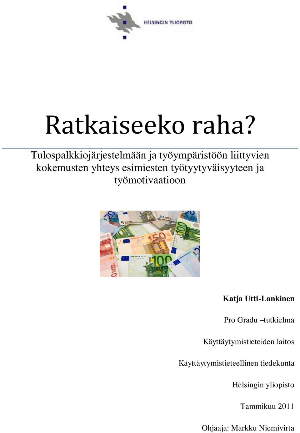 esimiesten työtyytyväisyyteen ja työmotivaatioon Katja Utti-Lankinen Pro