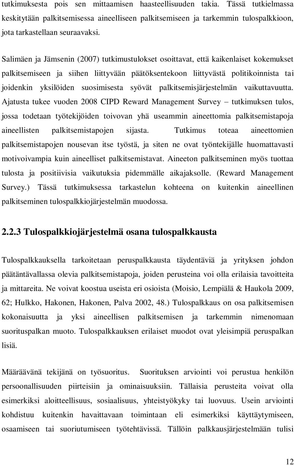 suosimisesta syövät palkitsemisjärjestelmän vaikuttavuutta.