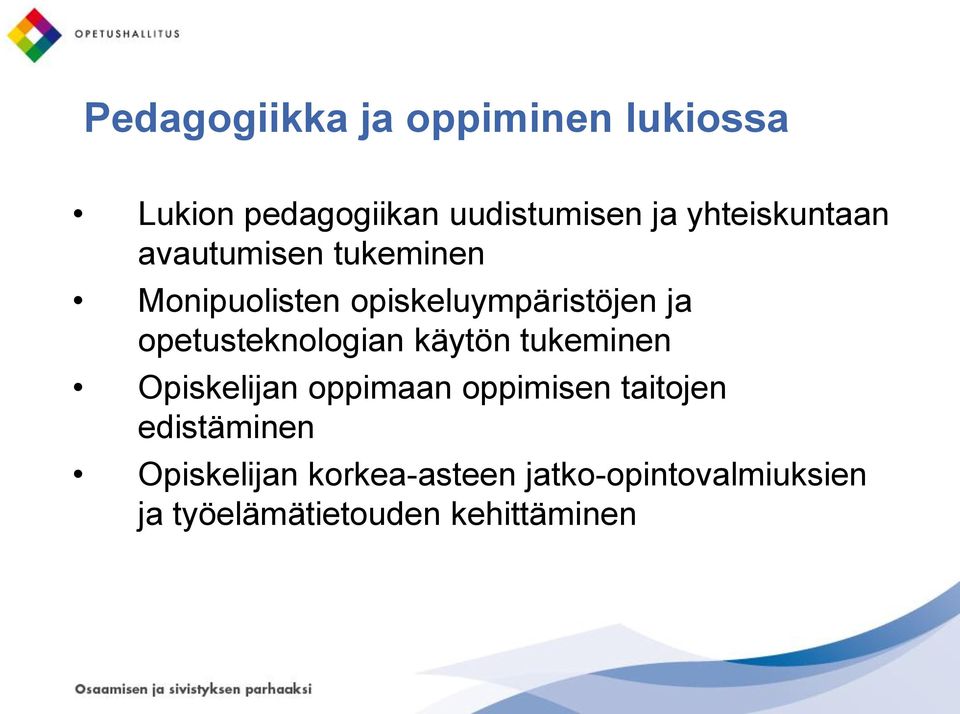 opetusteknologian käytön tukeminen Opiskelijan oppimaan oppimisen taitojen