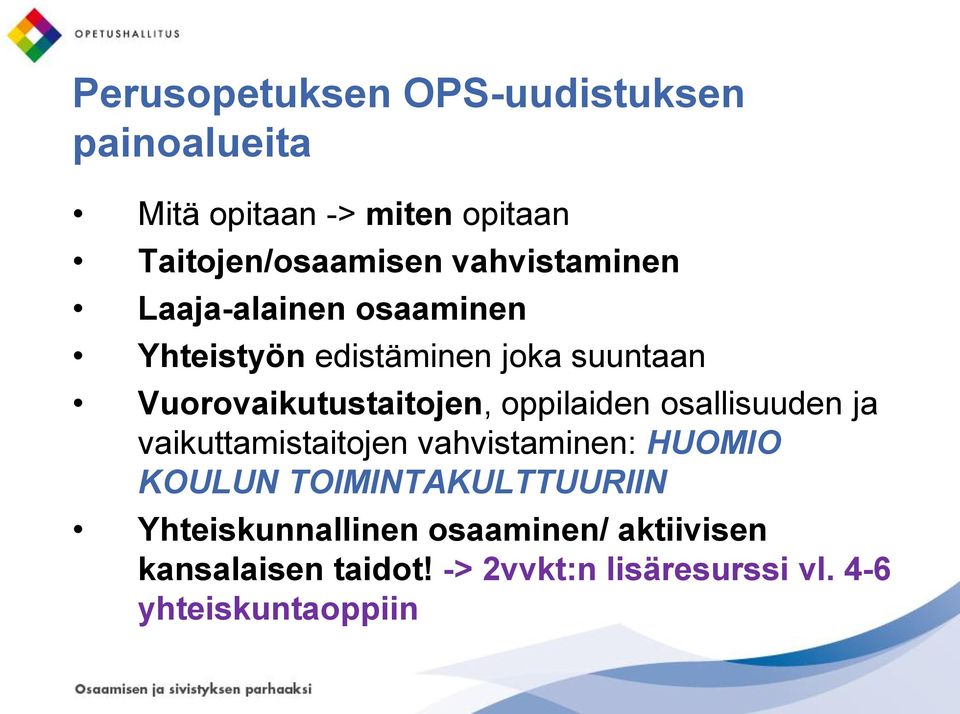 oppilaiden osallisuuden ja vaikuttamistaitojen vahvistaminen: HUOMIO KOULUN TOIMINTAKULTTUURIIN