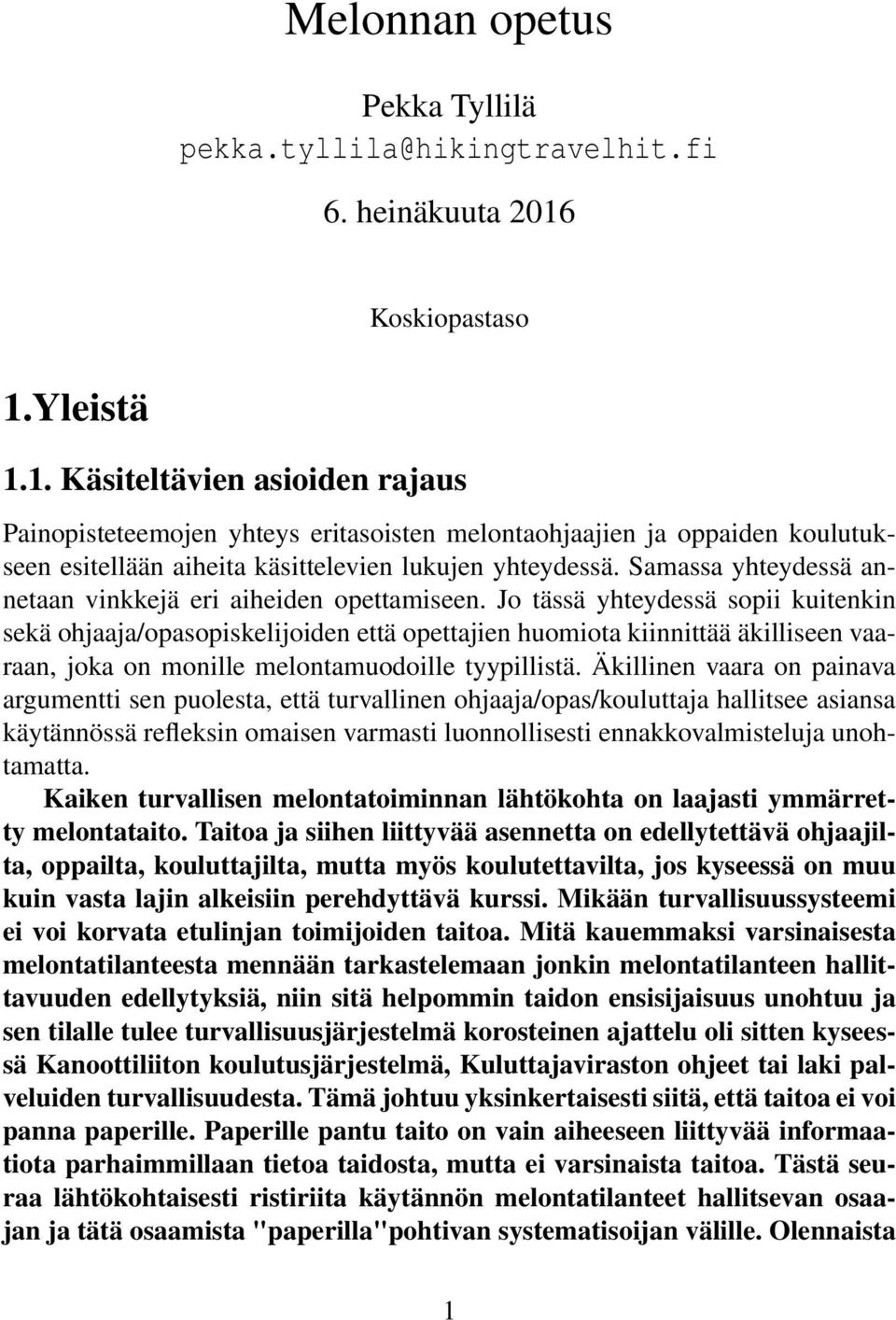 Samassa yhteydessä annetaan vinkkejä eri aiheiden opettamiseen.