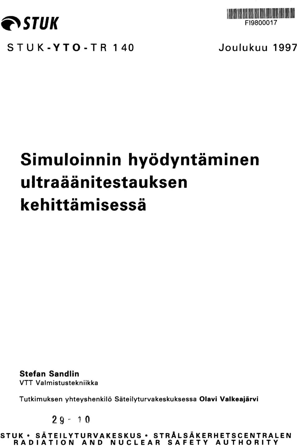 Tutkimuksen yhteyshenkilö Säteilyturvakeskuksessa Olavi Valkeajärvi STUK