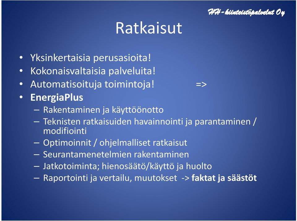 => EnergiaPlus Rakentaminen ja käyttöönotto Teknisten ratkaisuiden havainnointi ja parantaminen