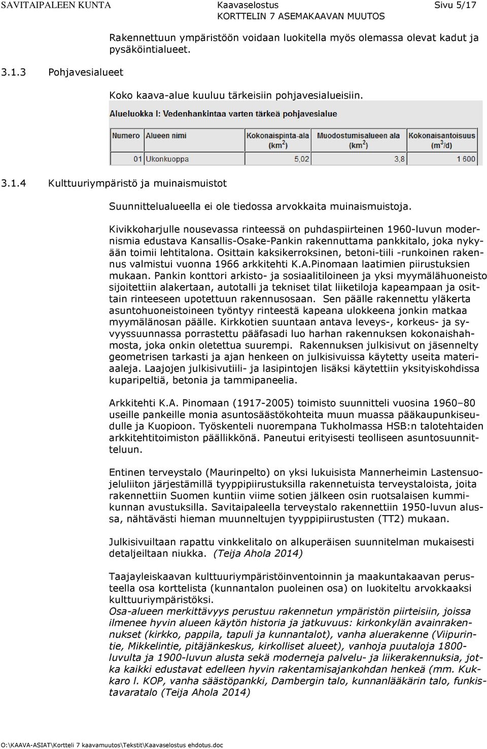 Kivikkoharjulle nousevassa rinteessä on puhdaspiirteinen 1960-luvun modernismia edustava Kansallis-Osake-Pankin rakennuttama pankkitalo, joka nykyään toimii lehtitalona.