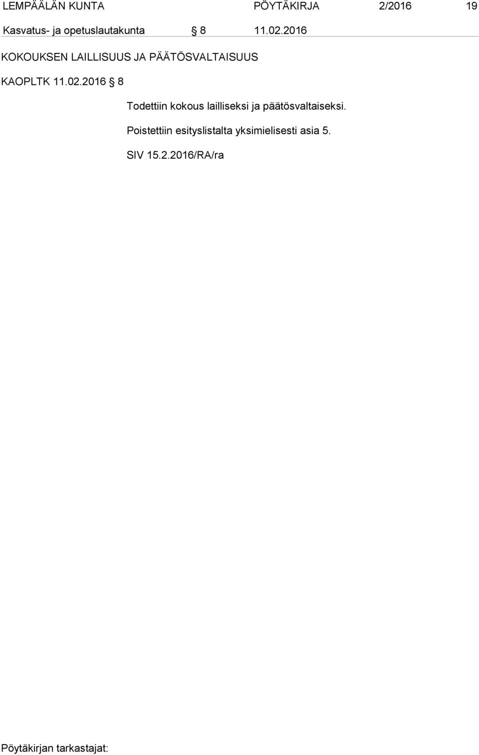 2016 KOKOUKSEN LAILLISUUS JA PÄÄTÖSVALTAISUUS KAOPLTK 11.02.