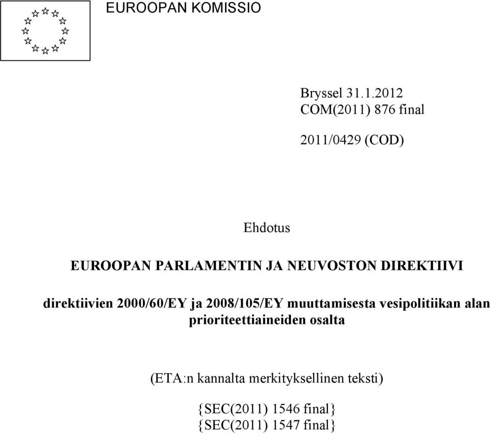 NEUVOSTON DIREKTIIVI direktiivien 2000/60/EY ja 2008/105/EY muuttamisesta