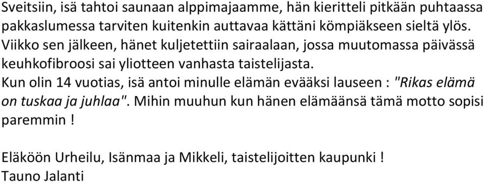 Viikko sen jälkeen, hänet kuljetettiin sairaalaan, jossa muutomassa päivässä keuhkofibroosi sai yliotteen vanhasta taistelijasta.