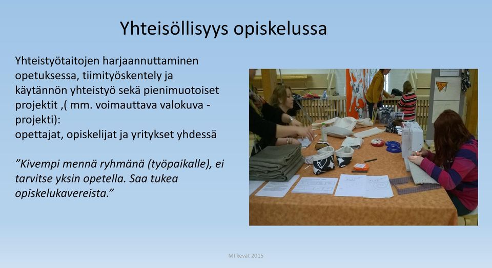 voimauttava valokuva - projekti): opettajat, opiskelijat ja yritykset yhdessä
