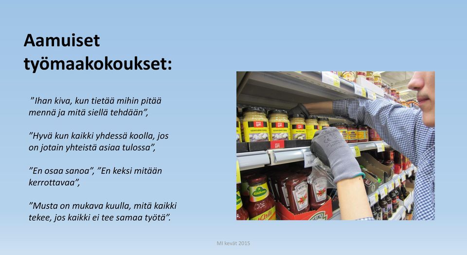 yhteistä asiaa tulossa, En osaa sanoa, En keksi mitään kerrottavaa,
