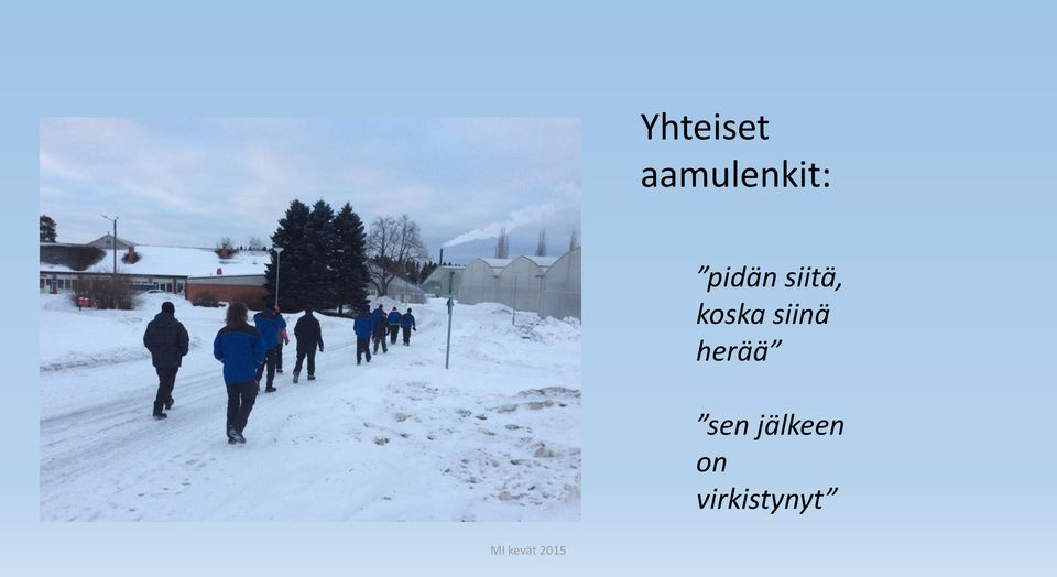 siitä, koska siinä