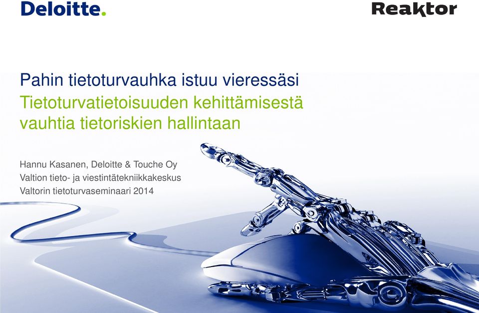 tietoriskien hallintaan Hannu Kasanen, Deloitte &